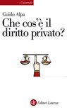 Che cos'è il diritto privato? - Guido Alpa - 9788858114117