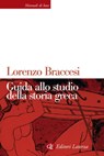 Guida allo studio della storia greca - Lorenzo Braccesi - 9788858114230