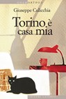 Torino è casa mia - Giuseppe Culicchia - 9788858115848