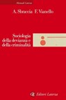 Sociologia della devianza e della criminalità - Francesca Vianello ; Alvise Sbraccia - 9788858116098