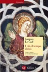 I riti, il tempo, il riso - Jacques Le Goff - 9788858116241