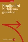 Nichilismo giuridico - Natalino Irti - 9788858118238