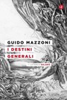 I destini generali - Guido Mazzoni - 9788858120774