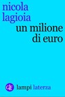 Un milione di euro - Nicola Lagioia - 9788858121719