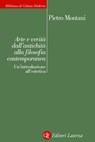 Arte e verità dall'antichità alla filosofia contemporanea - Pietro Montani - 9788858122532