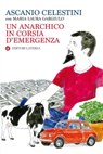 Un anarchico in corsia d'emergenza - Ascanio Celestini - 9788858123621
