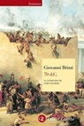 70 d.C. La conquista di Gerusalemme - Giovanni Brizzi - 9788858129371