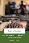 L'ipocrisia dell'Occidente - Franco Cardini - 9788858133569