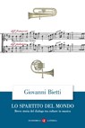 Lo spartito del mondo - Giovanni Bietti - 9788858142844