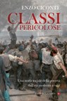 Classi pericolose - Enzo Ciconte - 9788858149522