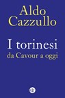 I torinesi da Cavour a oggi - Aldo Cazzullo - 9788858149614