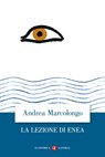 La lezione di Enea - Andrea Marcolongo - 9788858150207