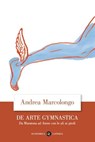 De arte gymnastica - Andrea Marcolongo - 9788858153185