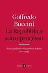 La Repubblica sotto processo - Goffredo Buccini - 9788858155011