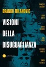 Visioni della disuguaglianza - Branko Milanovic - 9788858157442