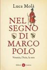 Nel segno di Marco Polo - Luca Molà - 9788858160626