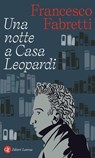 Una notte a Casa Leopardi - Francesco Fabretti - 9788858162453