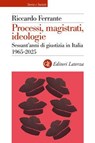 Processi, magistrati, ideologie - Riccardo Ferrante - 9788858162477