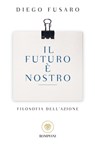 Il futuro è nostro - Diego Fusaro - 9788858767993