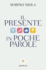 Il presente in poche parole - Marino Niola - 9788858773628