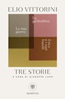 Tre storie - Elio Vittorini - 9788858775370