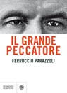 Il grande peccatore - Ferruccio Parazzoli - 9788858781906