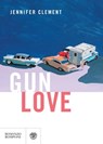 Gun Love (edizione italiana) - Jennifer Clement - 9788858783061