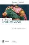 Vita di Carlomagno - Franco Cardini - 9788858784648