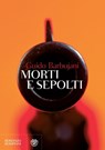 Morti e sepolti - Guido Barbujani - 9788858789094