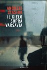 Il cielo sopra Varsavia - Andrzej Stasiuk - 9788858789728