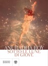 Sotto le lune di Giove - Anuradha Roy - 9788858789827