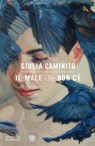 Il male che non c'è - Giulia Caminito - 9788858798058