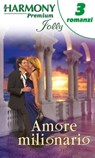 Amore milionario - Leigh Michaels ; Stella Bagwell ; Diana Hamilton - 9788858924419