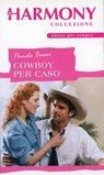 Cowboy per caso - Pamela Bauer - 9788858941294