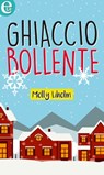 Ghiaccio bollente (eLit) - Molly Liholm - 9788858964064