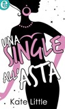 Una single all'asta - Kate Little - 9788858968253