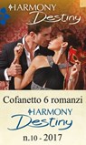 Cofanetto 6 Harmony Destiny n.10/2017 - Sarah M. Anderson ; Yvonne Lindsay ; Joss Wood ; Kat Cantrell ; Lauren Canan ; Jules Bennett - 9788858969380
