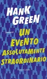 Un evento assolutamente straordinario - Hank Green - 9788858991138