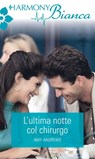 L'ultima notte col chirurgo - Amy Andrews - 9788858993644