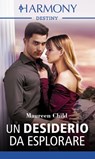 Un desiderio da esplorare - Maureen Child - 9788858994221