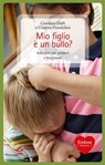Mio figlio è un bullo? - Gianluca Daffi ; Cristina Prandolini - 9788859007371