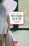 Mio figlio ha le ali - Mauro Ossola - 9788859007463