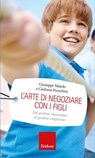 L'arte di negoziare con i figli - Giuseppe Maiolo ; Giuliana Franchini - 9788859009115