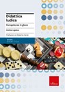 Didattica ludica - Andrea Ligabue - 9788859034810