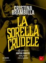 La sorella crudele - Cristina Brambilla ; Guido Sgardoli - 9788859042792