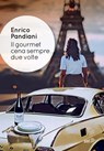 Il gourmet cena sempre due volte - Enrico Pandiani - 9788859267737