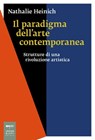 Il paradigma dell'arte contemporanea - Nathalie Heinich - 9788860102782