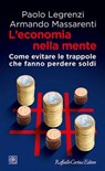 L'economia della mente - Paolo Legrenzi ; Armando Massarenti - 9788860308535