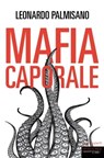 Mafia caporale - Leonardo Palmisano - 9788860445186