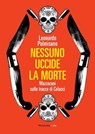 Nessuno uccide la morte - Leonardo Palmisano - 9788860446435